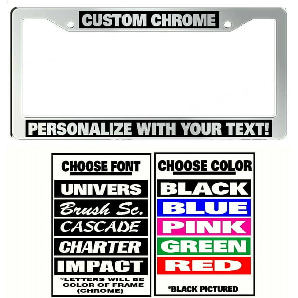 CHROME TEXT your choice CUSTOM PERSONALIZED License Plate Frame COLOR CHOICE